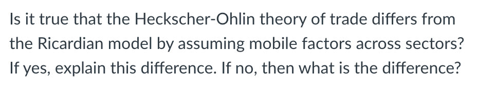 Solved Is It True That The Heckscher-Ohlin Theory Of Trade | Chegg.com