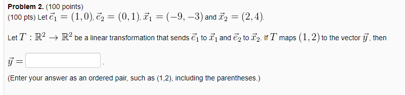 Solved Problem 2. (100 points) (100 pts) Lete,-(1,0), e2-(0, | Chegg.com