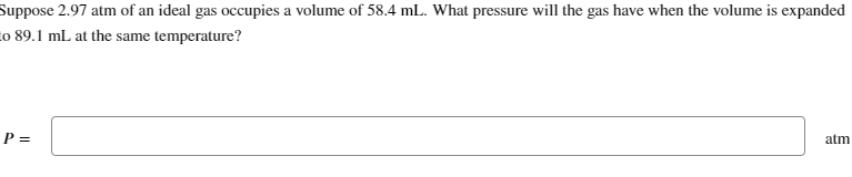 Solved Suppose 2.97atm of an ideal gas occupies a volume of | Chegg.com