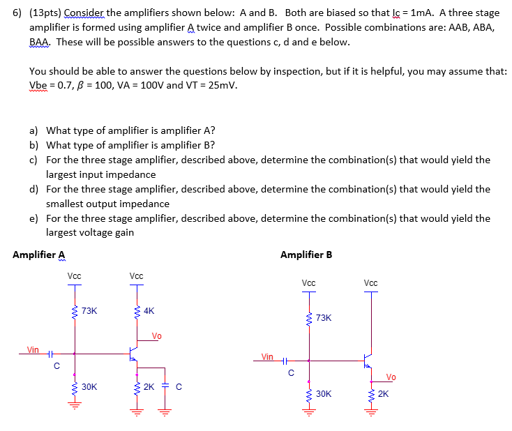 Solved 6) (13pts) Consider the amplifiers shown below: A and | Chegg.com