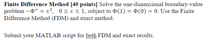 Solved Finite Difference Method [40 points] Solve the | Chegg.com