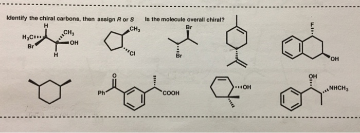 Solved Identify the chiral carbons, then assign Rors Is the | Chegg.com