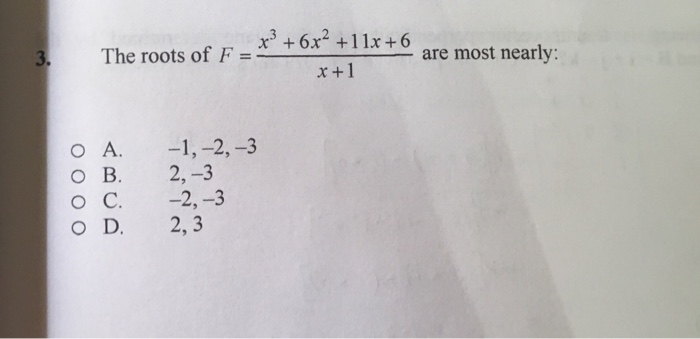 X3 6x2 11x 6 Are Most Nearly The Roots Of F 3 Chegg Com