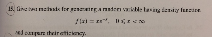 Solved 15. Give two methods for generating a random variable | Chegg.com