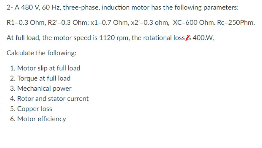 Solved 2- A 480 V, 60 Hz, three-phase, induction motor has | Chegg.com