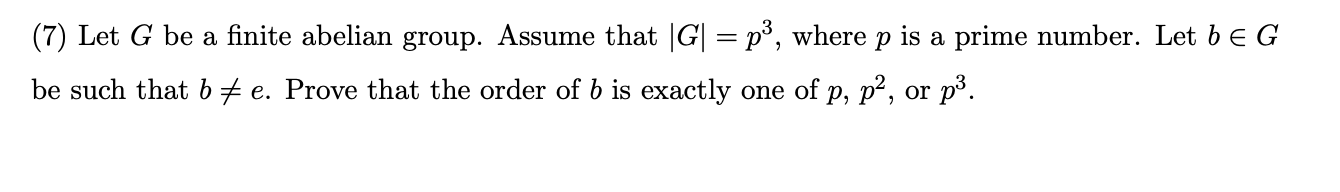 Solved ។ 7 Let G Be A Finite Abelian Group Assume That