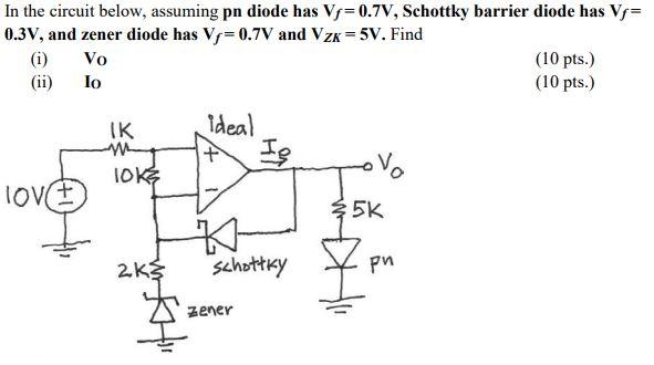 Solved In The Circuit Below Assuming Pn Diode Has Vs 0 7 Chegg Com