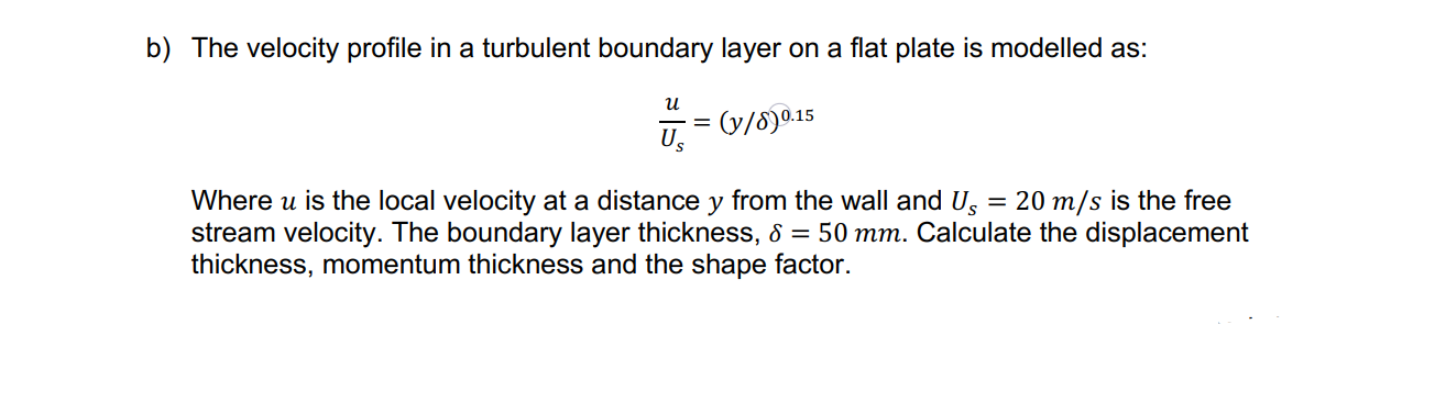 Solved b) The velocity profile in a turbulent boundary layer | Chegg.com