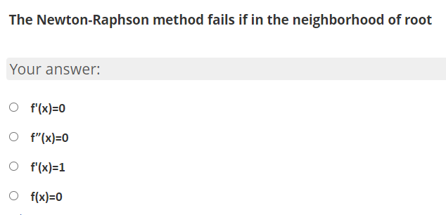 Solved The Newton-Raphson method fails if in the | Chegg.com