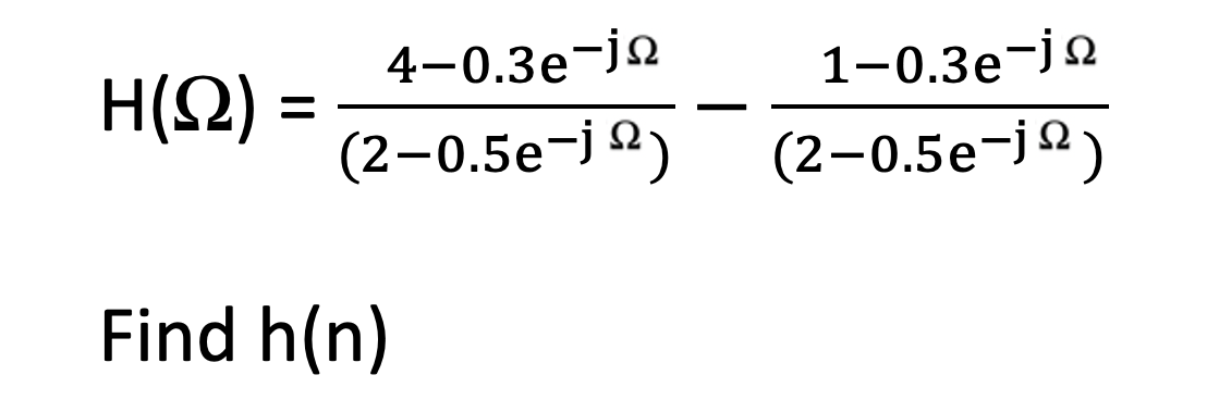 Solved Η(Ω) = 4-0.3e-jΩ (2-0.5e-jΩ) 1-0.3e-jΩ (2-0.5e-jΩ) | Chegg.com