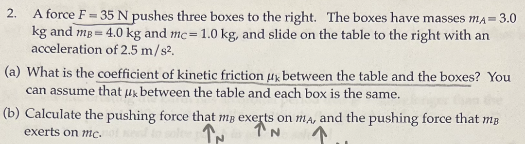 Solved 2. A force F=35 N pushes three boxes to the right. | Chegg.com