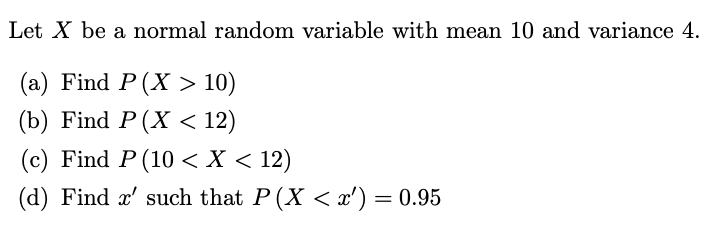 Solved Let X be a normal random variable with mean 10 and | Chegg.com