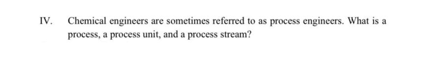 Solved Chemical Engineers Are Sometimes Referred To As Chegg