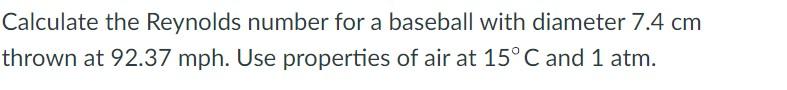 Solved Calculate the Reynolds number for a baseball with | Chegg.com