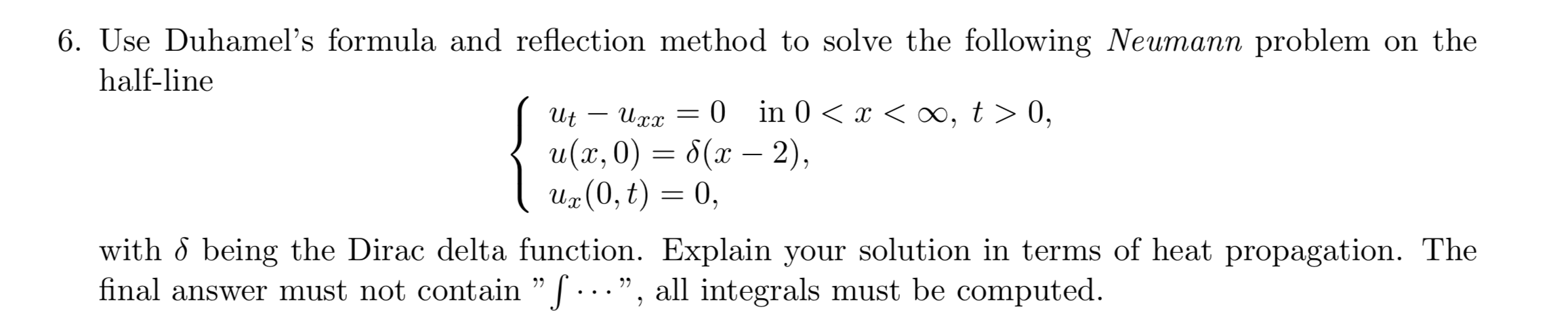 Solved 6. Use Duhamel's formula and reflection method to | Chegg.com