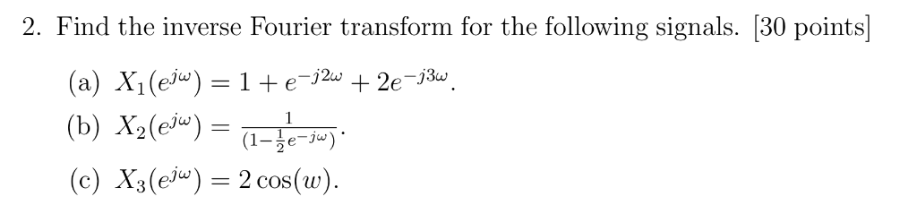 Solved 2. Find the inverse Fourier transform for the | Chegg.com
