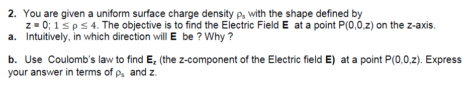 Solved 2. You are given a uniform surface charge density Ps | Chegg.com