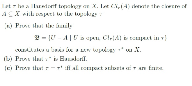 Solved Let 7 Be A Hausdorff Topology On X Let Cl A Denote