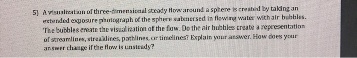 Solved 5) A visualization of three-dimensional steady flow | Chegg.com