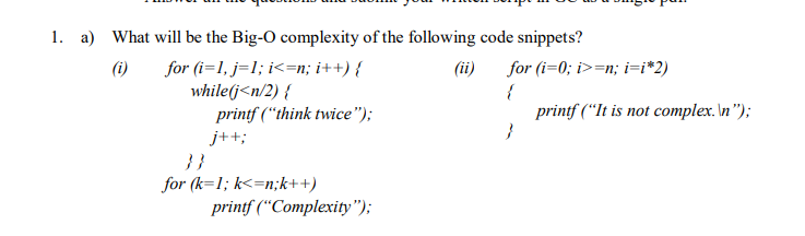 Solved 1. a) What will be the Big-O complexity of the | Chegg.com