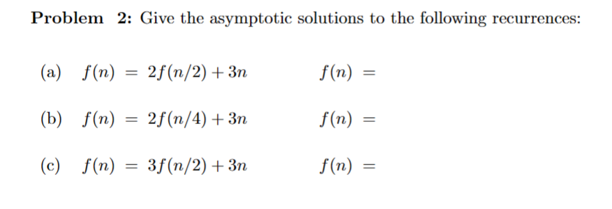 Solved Problem 2: Give The Asymptotic Solutions To The | Chegg.com