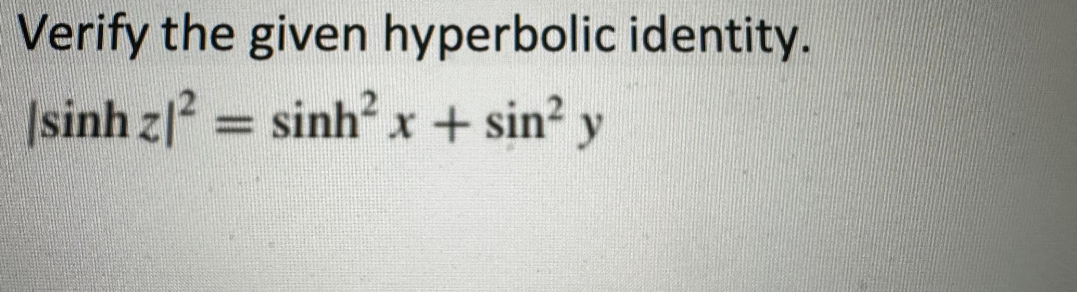 Solved Verify the given hyperbolic identity. | Chegg.com