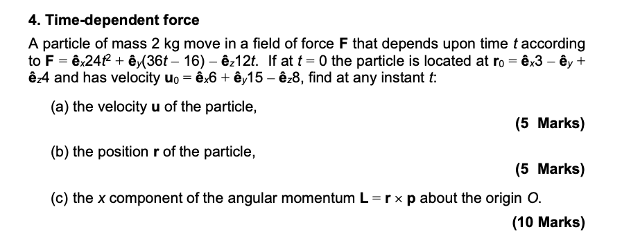 Solved 4 Time Dependent Force A Particle Of Mass 2 Kg Mo Chegg Com