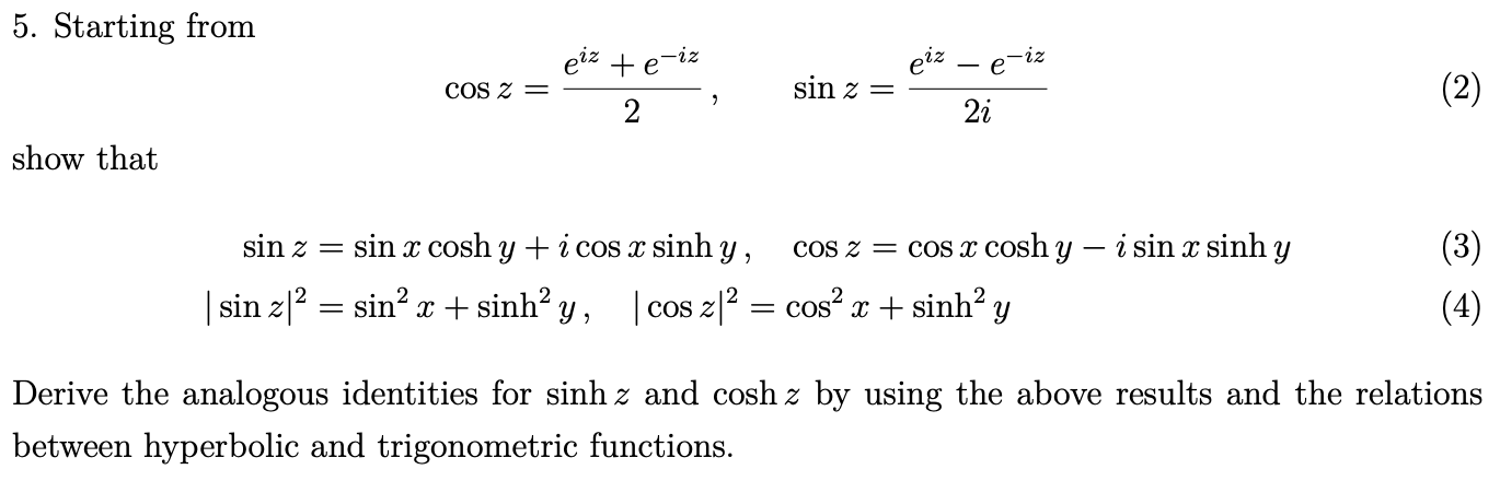 Solved 5. Starting from cosz=2eiz+e−iz,sinz=2ieiz−e−iz show | Chegg.com