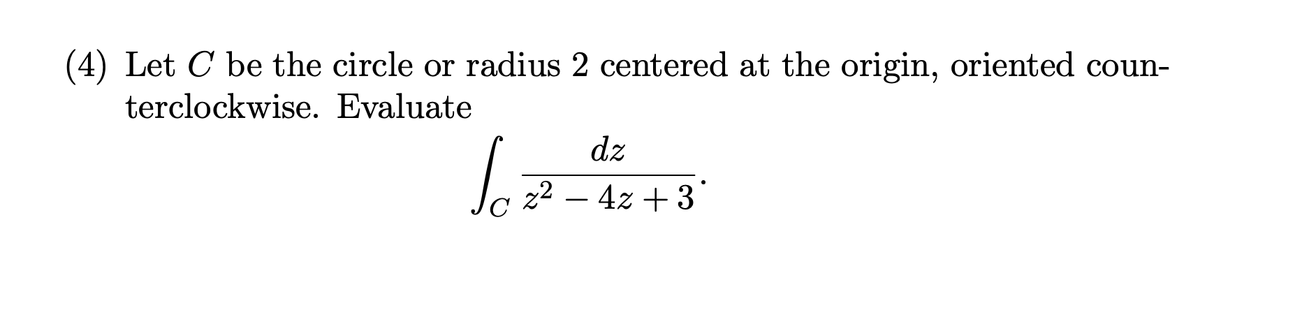 Solved (4) Let C be the circle or radius 2 centered at the | Chegg.com