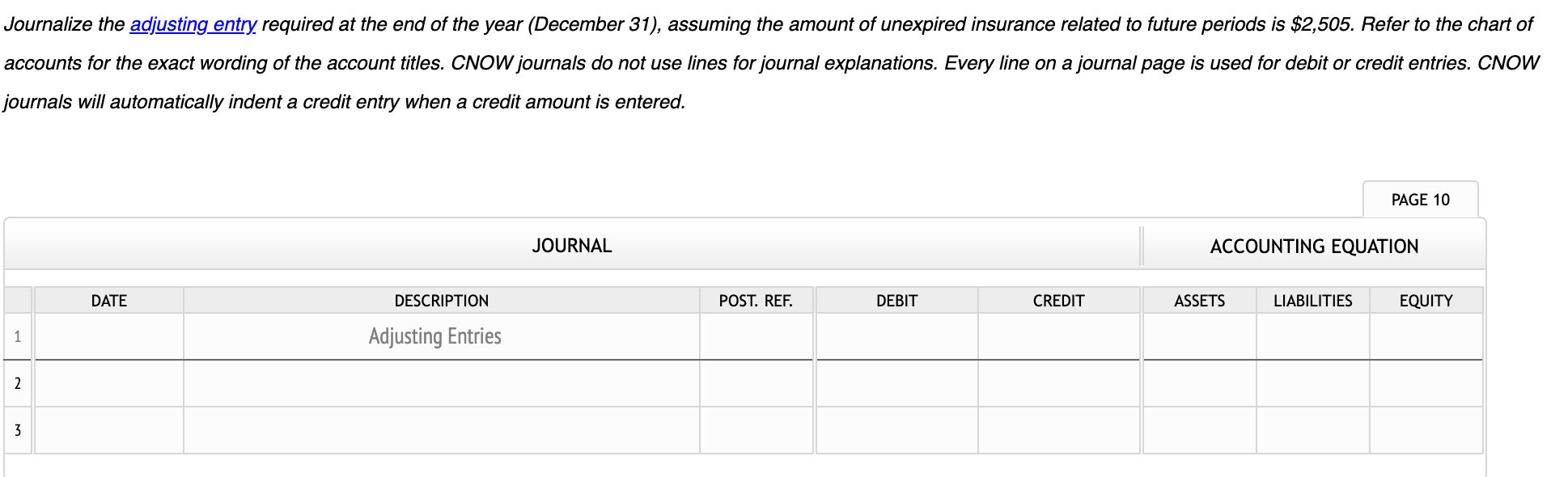 Journalize the adjusting entry required at the end of the year (December 31 ), assuming the amount of unexpired insurance rel