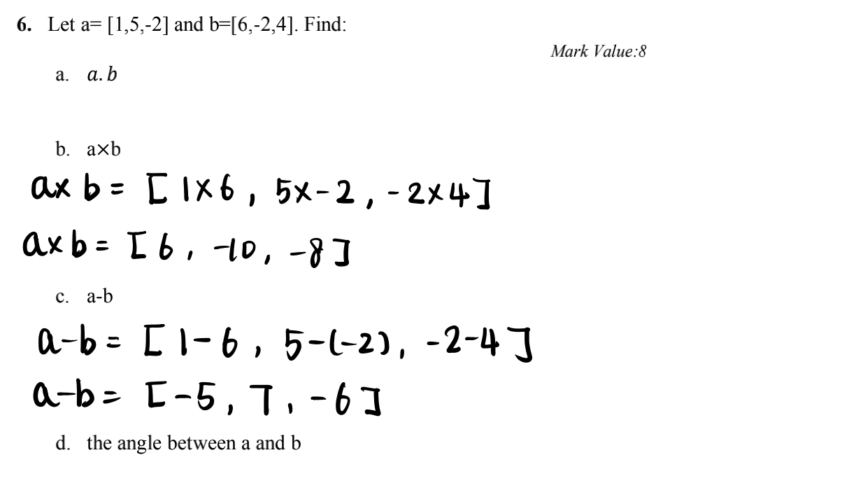 Solved 6. Let A= [1,5,-2) And B=[6,-2,4]. Find: Mark Value: | Chegg.com