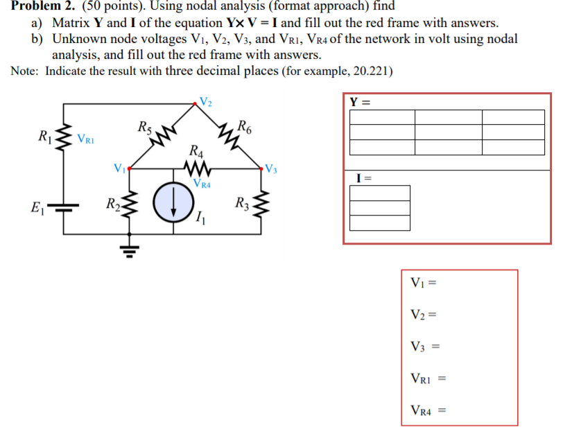 Solved Problem 2. (50 points). Using nodal analysis (format | Chegg.com