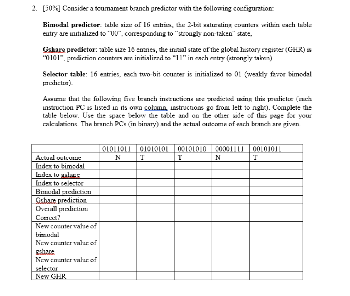 Solved 2. [50] Consider a tournament branch predictor with