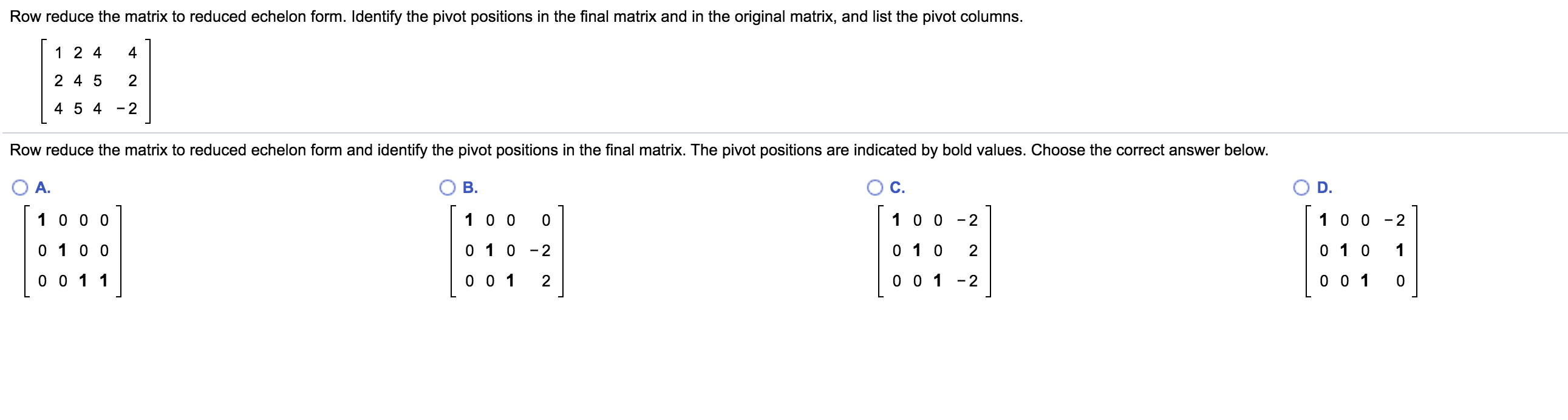 Solved Row reduce the matrix to reduced echelon form. Chegg