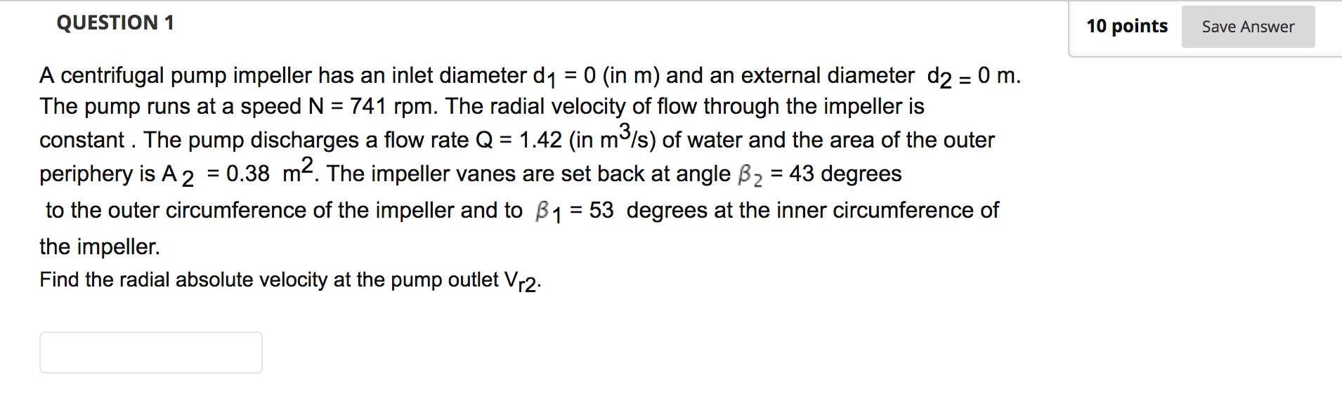 Solved QUESTION 1 10 points Save Answer A centrifugal pump | Chegg.com