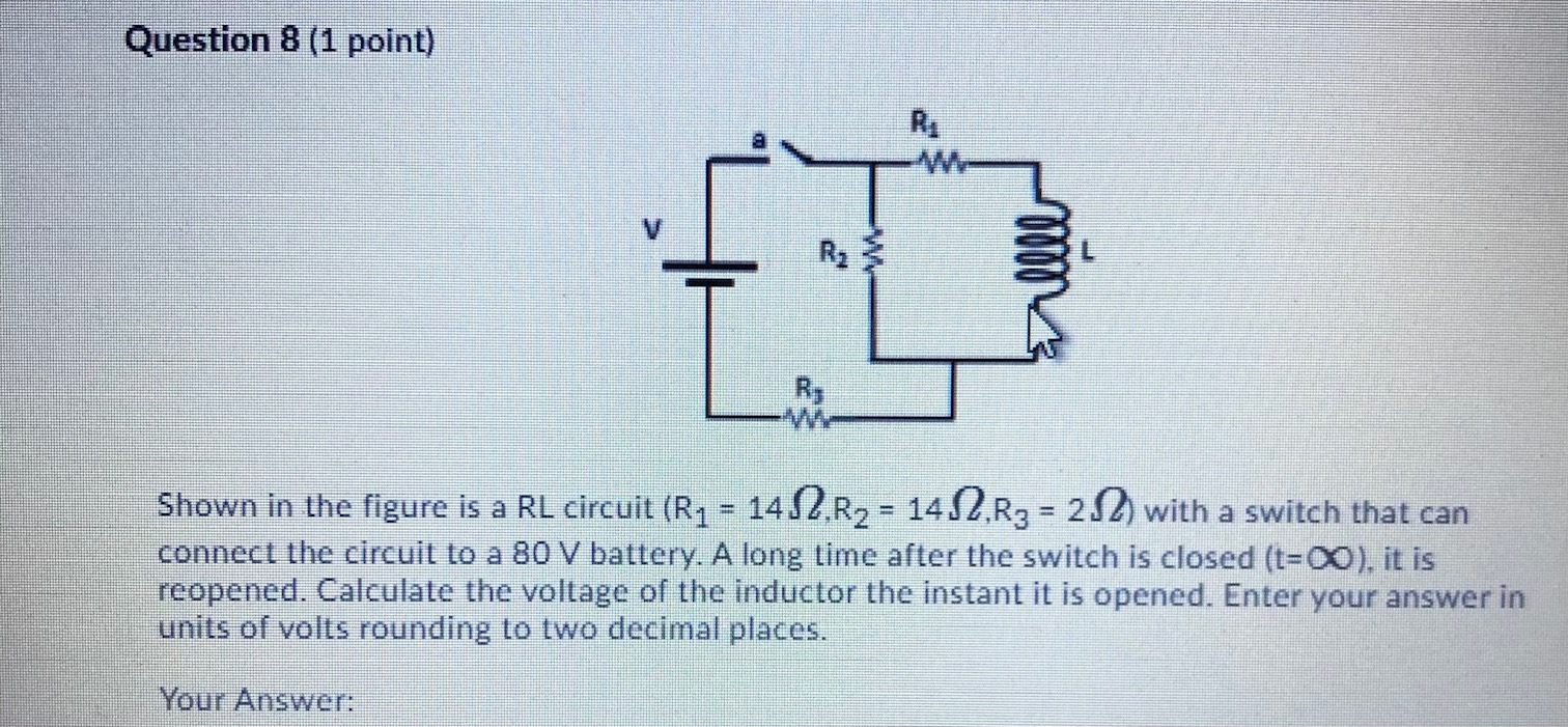 Solved Question 8 (1 point) R, Shown in the figure is a RL | Chegg.com