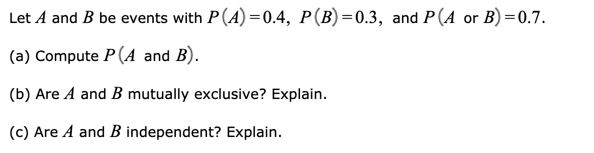 Solved Let A and B be events with P(A) =0.4, P(B) =0.3, and | Chegg.com