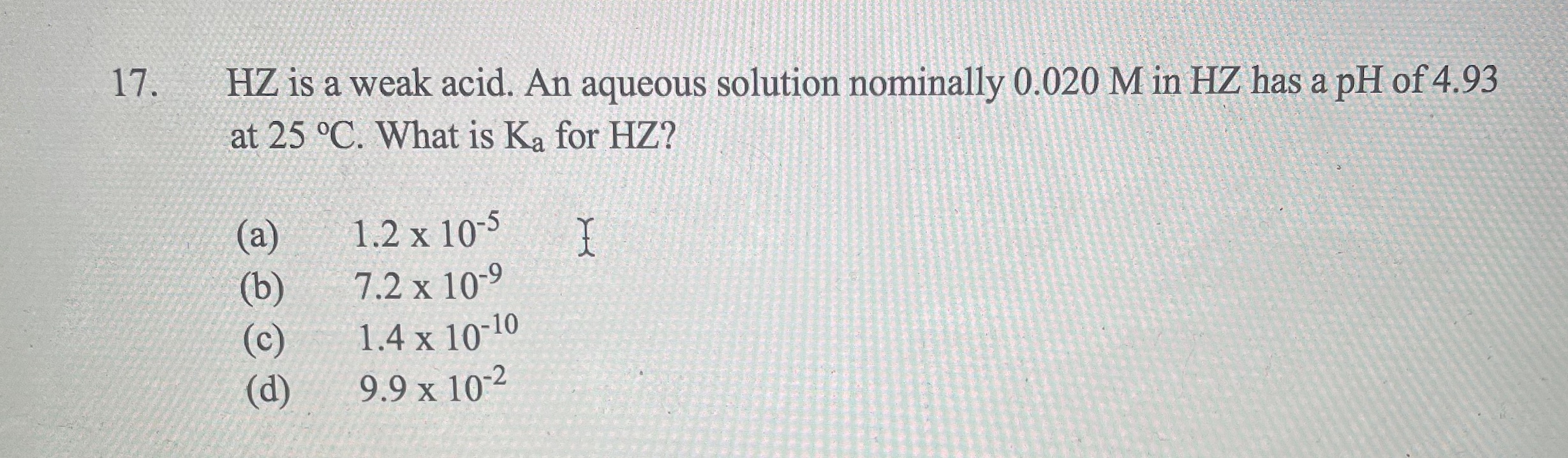 Solved 17. HZ is a weak acid. An aqueous solution nominally | Chegg.com