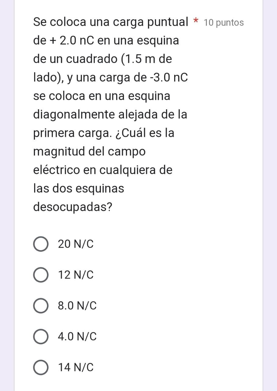 Se coloca una carga puntual * 10 pun \( \mathrm{de}+2.0 \mathrm{nC} \) en una esquina de un cuadrado ( \( 1.5 \mathrm{~m} \)