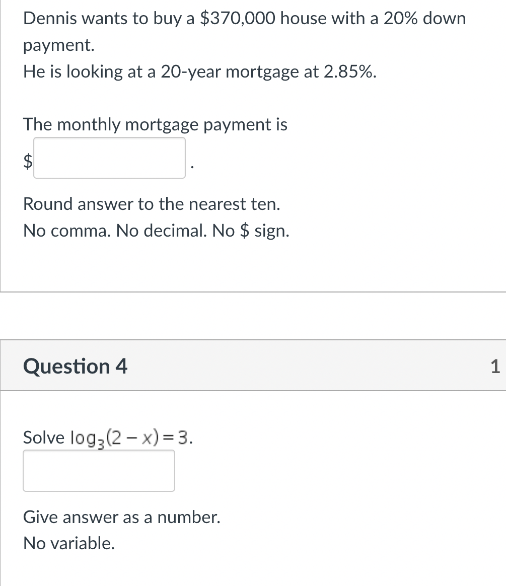 Dennis wants to buy a \( \$ 370,000 \) house with a \( 20 \% \) down payment.
He is looking at a 20-year mortgage at \( 2.85