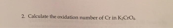 b calculate oxidation number of cr in k2cr2o7