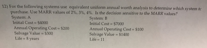Solved 12 For The Following Systems Use Equivalent Uniform Chegg