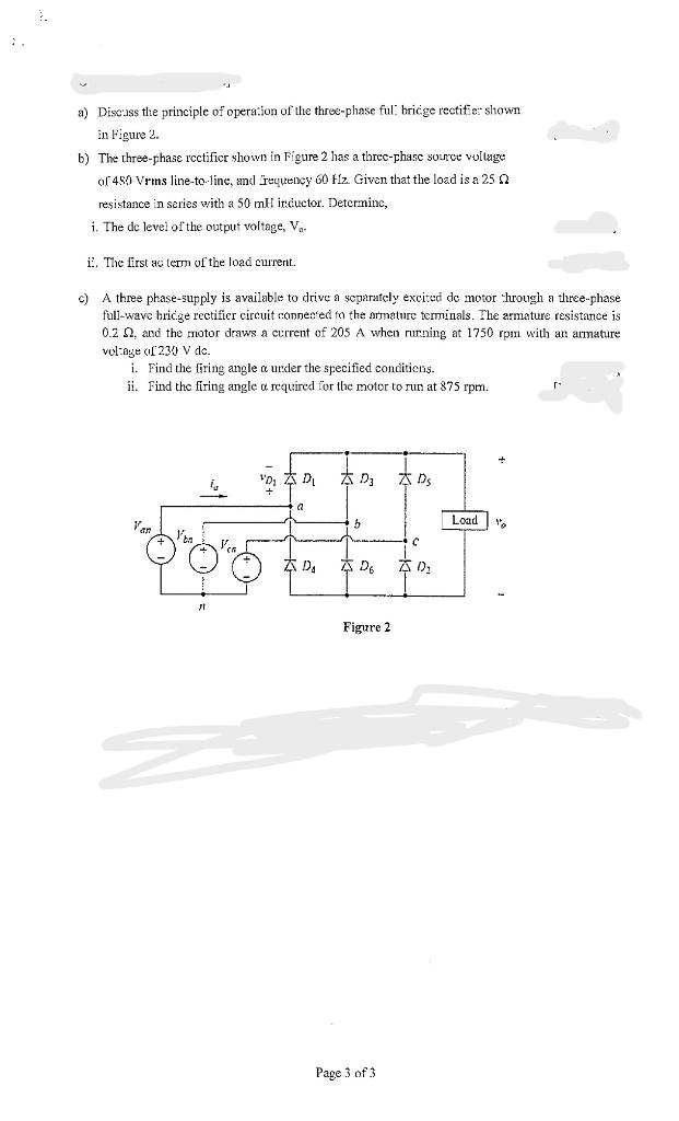 a) Disc uss the principle of opera*ion of the three-phase ful bricge rectitie: shown
in Figure 2.
b) The three-phase rcctif