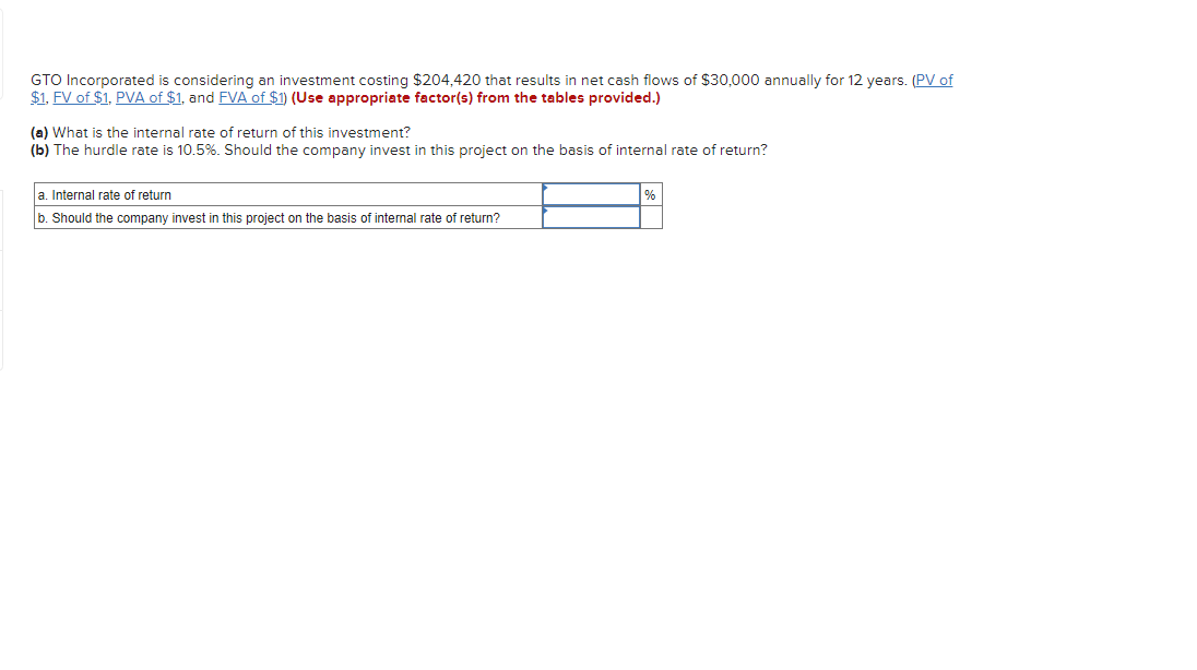 Solved GTO Incorporated is considering an investment costing
