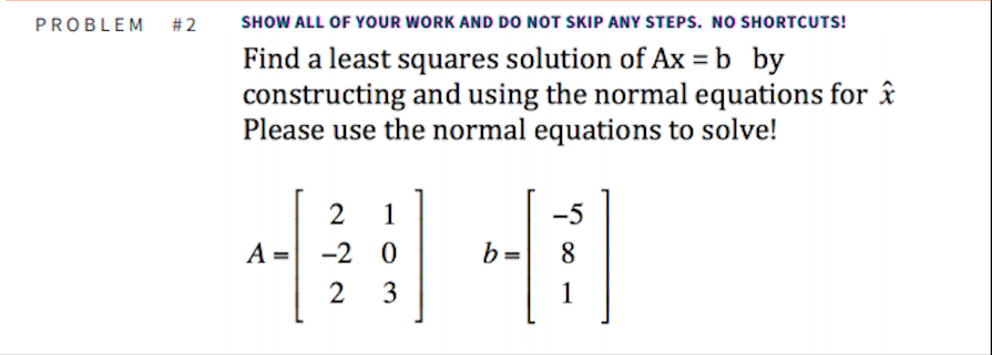 Solved PROBLEM #2 SHOW ALL OF YOUR WORK AND DO NOT SKIP ANY | Chegg.com