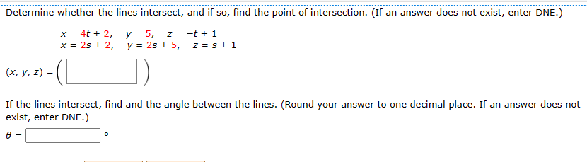 Solved Determine whether the lines intersect, and if so, | Chegg.com