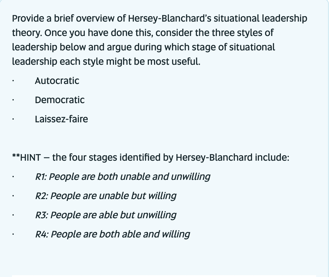 Provide a brief overview of Hersey-Blanchards situational leadership theory. Once you have done this, consider the three sty