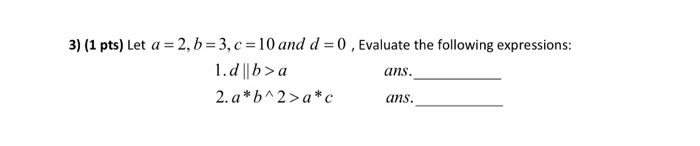 Solved 3) (1 Pts) Let A 2, B 3, C 10 And D 0, Evaluate The | Chegg.com