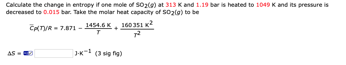 Solved Calculate the change in entropy if one mole of SO2(g) | Chegg.com