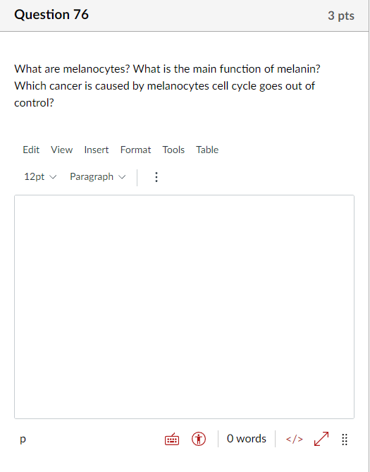 Solved Question 76 3 pts What are melanocytes? What is the | Chegg.com